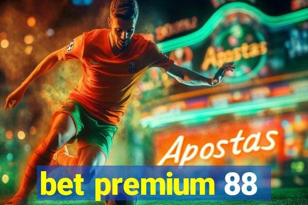 bet premium 88